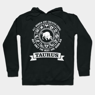 Best women are born as taurus - Zodiac Sign Hoodie